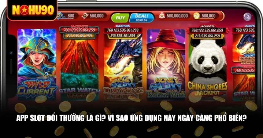 Sức hút của app slot đổi thưởng