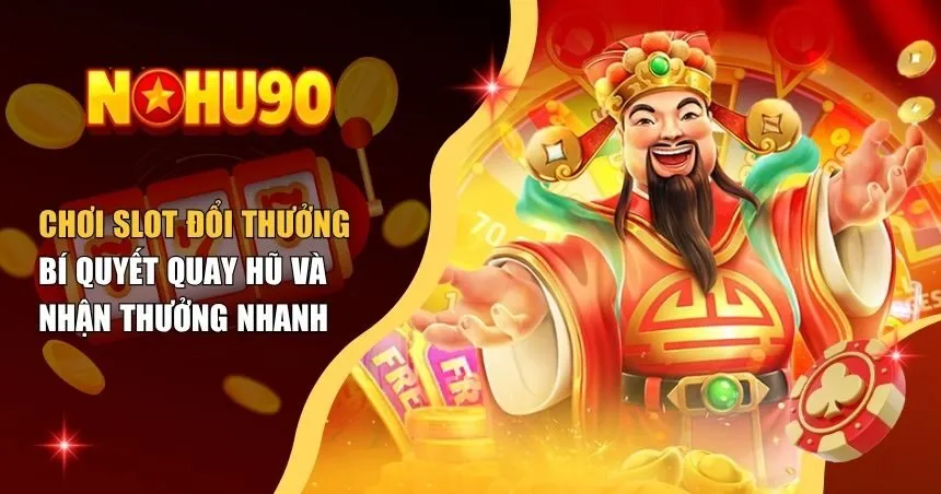Chơi slot đổi thưởng