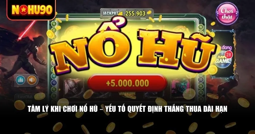 Cách kiểm soát cảm xúc để luôn duy trì phong độ nổ hũ