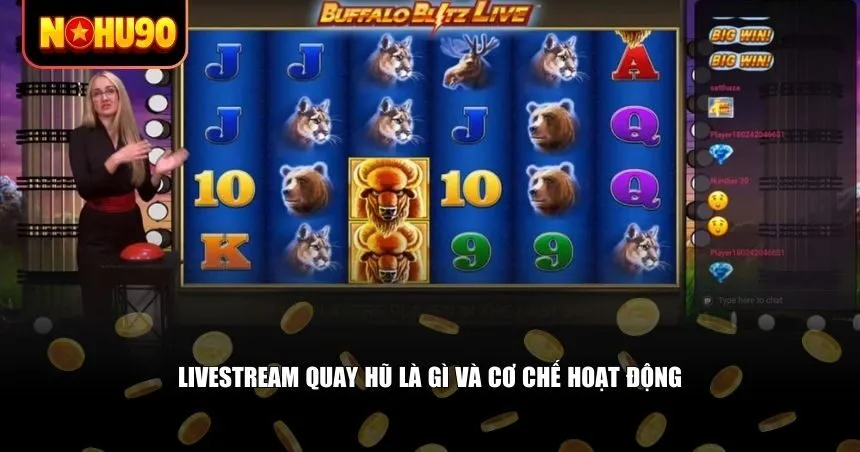 Livestream quay hũ là gì và cơ chế hoạt động