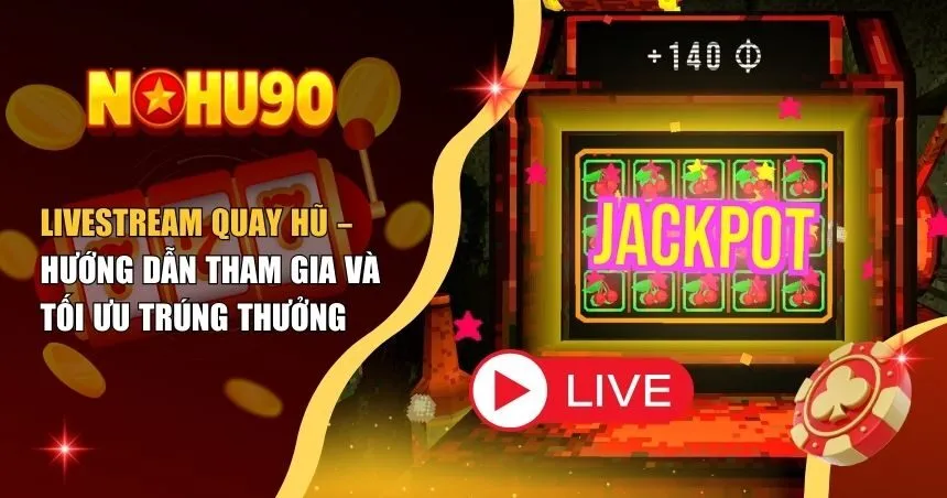 Livestream quay hũ