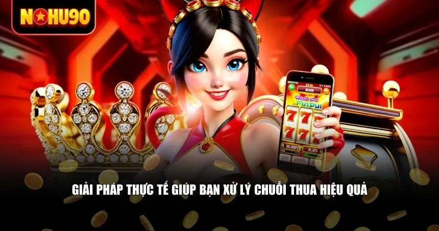 Nên làm gì khi nổ hũ thua nhiều để giảm thiệt hại