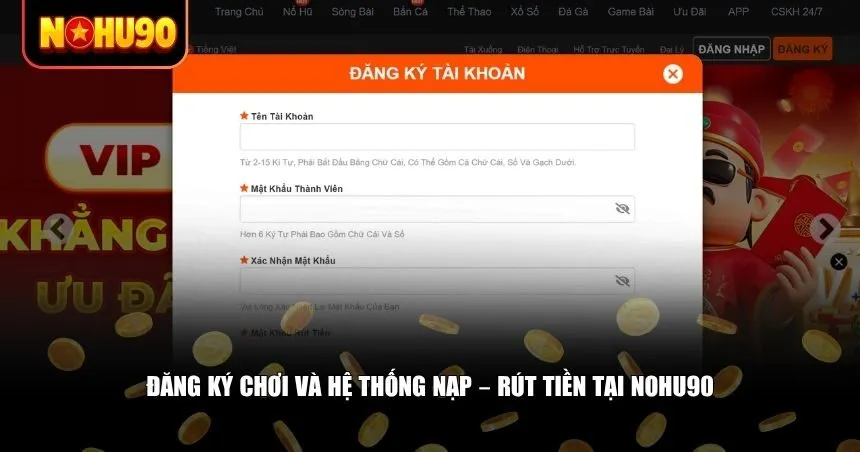 Nohu90 mang đến quy trình đăng ký và giao dịch tài chính đơn giản